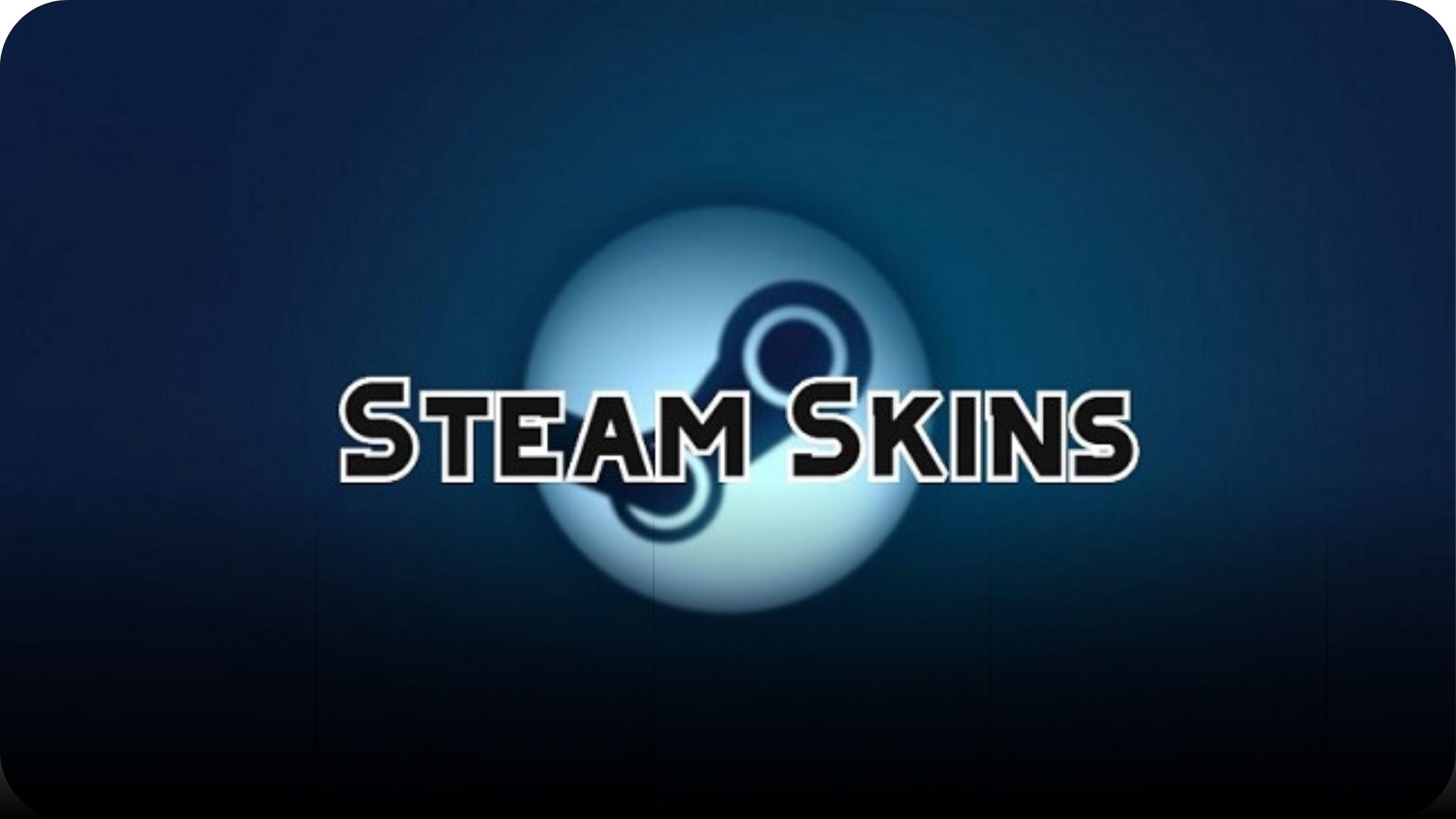 Steam Skins